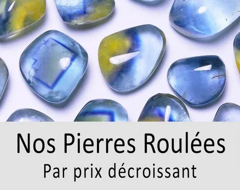 Toutes nos pierres roulées - Tout le catalogue du plus cher au moins cher